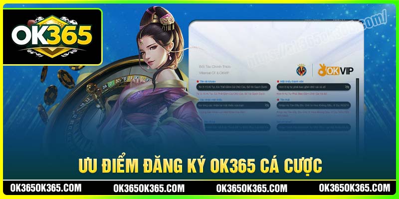 Ưu điểm đăng ký tài khoản OK365 để cá cược